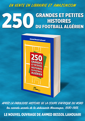 250 grandes et petites histoires du football algérien